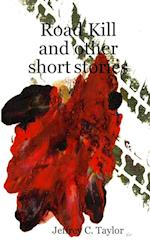 Road Kill and other short stories 