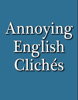 Annoying English Cliches