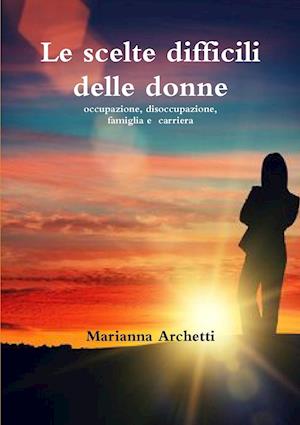 Le Scelte Difficili Delle Donne