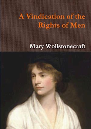 A Vindication of the Rights of Men