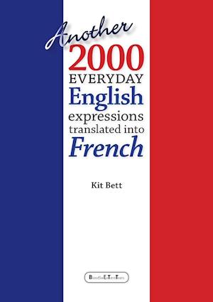 Another 2000 Everyday English Expressions Translated Into French