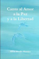 Canto al Amor a la Paz y a la Libertad