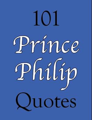 101 Prince Philip Quotes