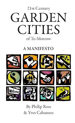 21st Century Garden Cities of To-morrow. A manifesto