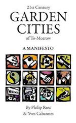 21st Century Garden Cities of To-morrow. A manifesto 