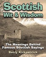 Scottish Wit & Wisdom : The Meanings Behind Famous Scottish Sayings
