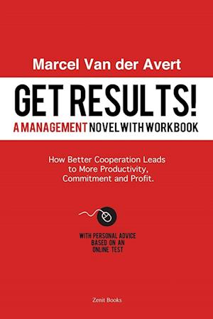 Get Results! How Better Cooperation Leads to More Productivity, Commitment and Profit