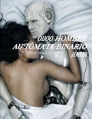 01100 HOMBRE AUTÓMATA BINARIO 10010