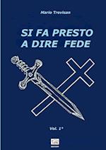 SI FA PRESTO A DIRE FEDE - Vol. 1°