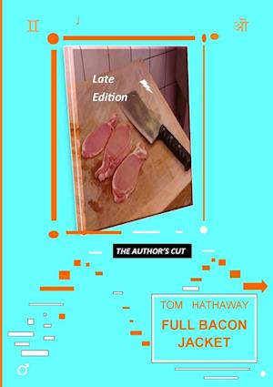 FULL BACON JACKET - THE AUTHOR'S CUT