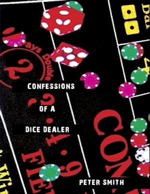 Confessions of a Dice Dealer