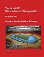 14th World Athletics Championships - Moscow 2013. Complete Results & Athlete Reference.