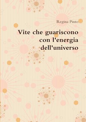 Vite Che Guariscono Con l'Energia Dell'universo