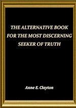 The Alternative Book for the Most Discerning Seeker of Truth 