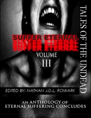 Tales of the Undead - Suffer Eternal Anthology: Volume III