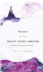 Minutes of the Reality Escape Committee 
