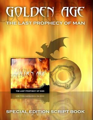 Golden Age: The Last Prophecy of Man Scriptbook