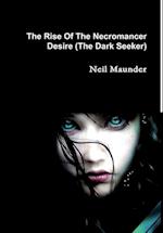 The Rise of the Necromancer - Desire - The Dark Seeker