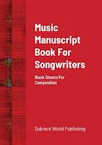 Music Manuscript Book For Songwriters