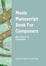 Music Manuscript Book For Composers
