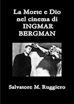 La Morte e Dio  nel cinema di  INGMAR BERGMAN