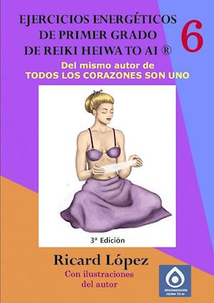 Ejercicios Energeticos de Primer Grado de Reiki Heiwa to AI (R)