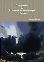 Conversazioni sulla "Crisi delle scienze europee" di Husserl