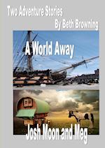 two adventure stories-  A World Away, Josh Moon and Meg