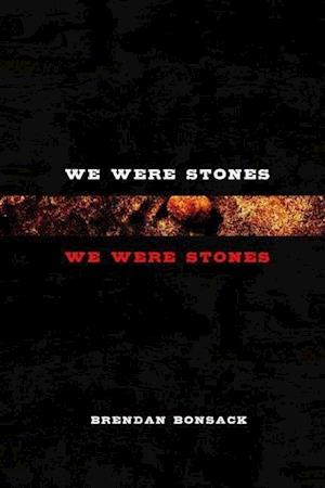 We Were Stones We Were Stones