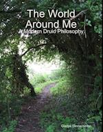 World Around Me - A Modern Druid Philosophy