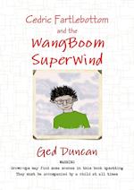 Cedric Fartlebottom and the Wangboom Superwind