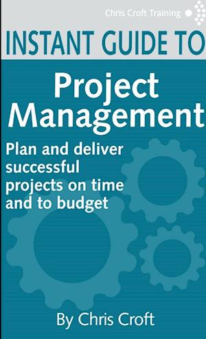 Project Management Instant Guide