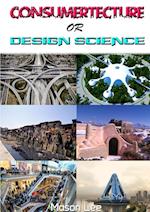 Consumertecture or Design Science