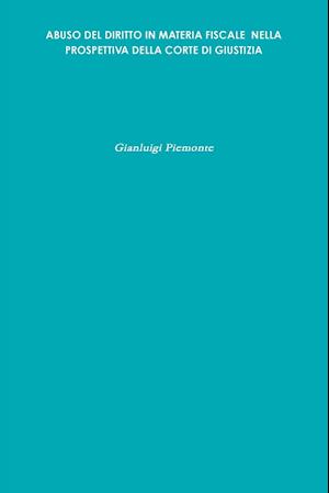 Abuso del Diritto in Materia Fiscale Nella Prospettiva Della Corte Di Giustizia