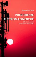 Interferenze Elettromagnetiche. Effetti indesiderati e soluzioni in ambito EMC