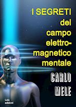 I segreti del campo elettromagnetico-mentale