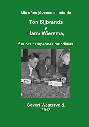 MIS Anos Jovenes Al Lado de Ton Sijbrands y Harm Wiersma, Futuros Campeones Mundiales