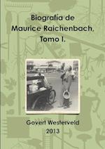 Biografia de Maurice Raichenbach, Tomo I.