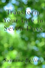 Transform Your Life in Seven Days