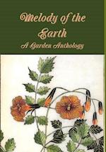 Melody of the Earth. A Garden Anthology 