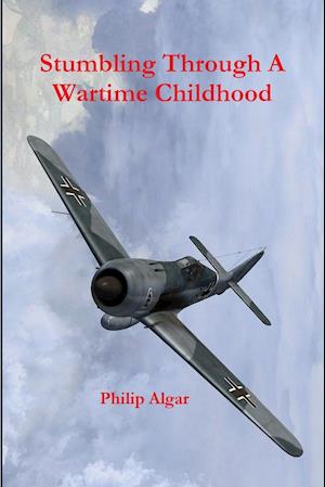 Stumbling Through a Wartime Childhood