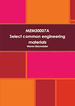 MEM30007A Select common engineering materials