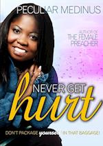 NEVER GET HURT