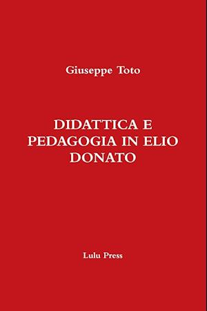 Didattica E Pedagogia in Elio Donato