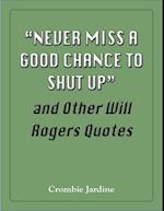'Never Miss a Good Chance to Shut Up' and Other Will Rogers Quotes