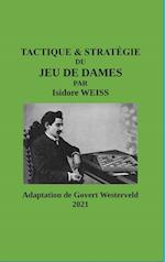 TACTIQUE & STRATÉGIE du Jeu de Dames par Isidore Weiss