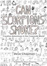 Can Scorpions Smoke?  Creative Adventures in the Corporate World