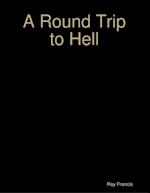 Round Trip to Hell