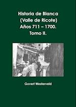 Historia de Blanca (Valle de Ricote), Lugar Mas Islamizado de La Region Murciana. Anos 711 - 1700. Tomo II.