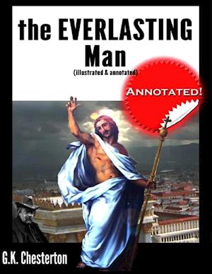 Everlasting Man (Illustrated & Annotated)